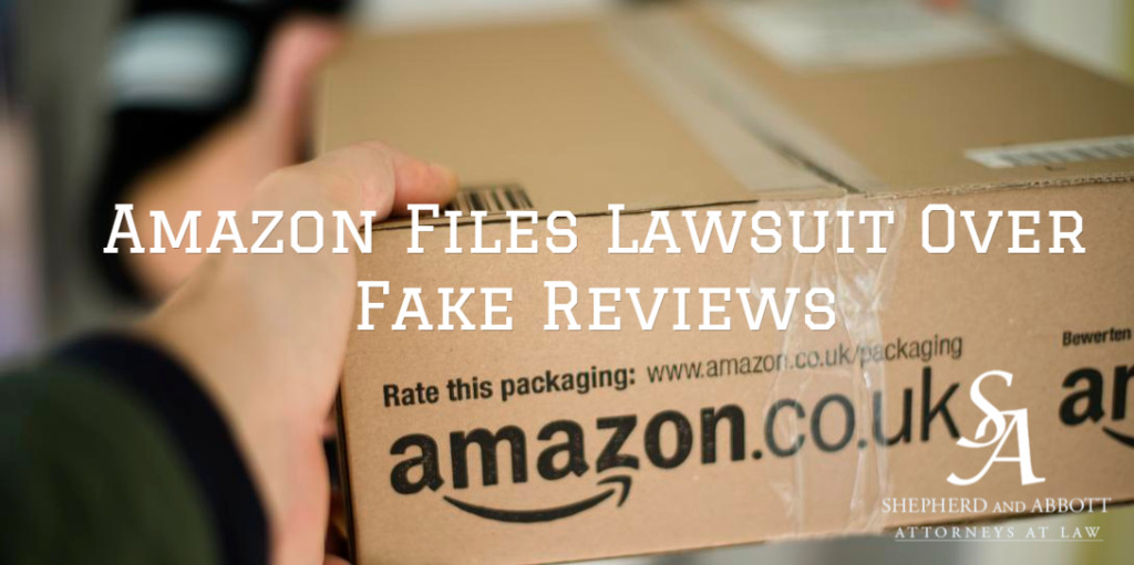 Amazon Files Lawsuit Over Fake Reviews Shepherd & Allen